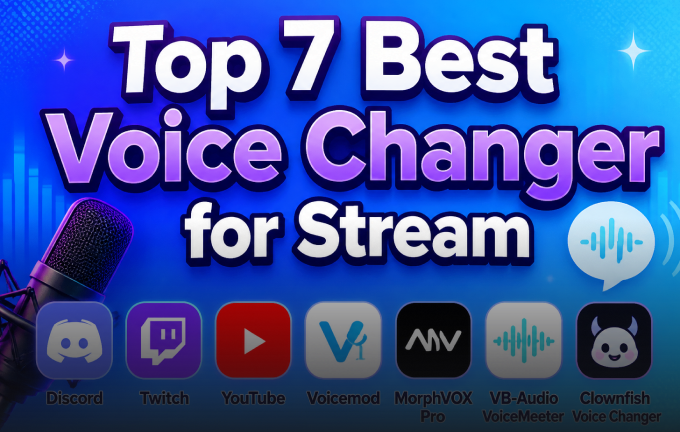 Top 7 Best Voice Changer for Stream